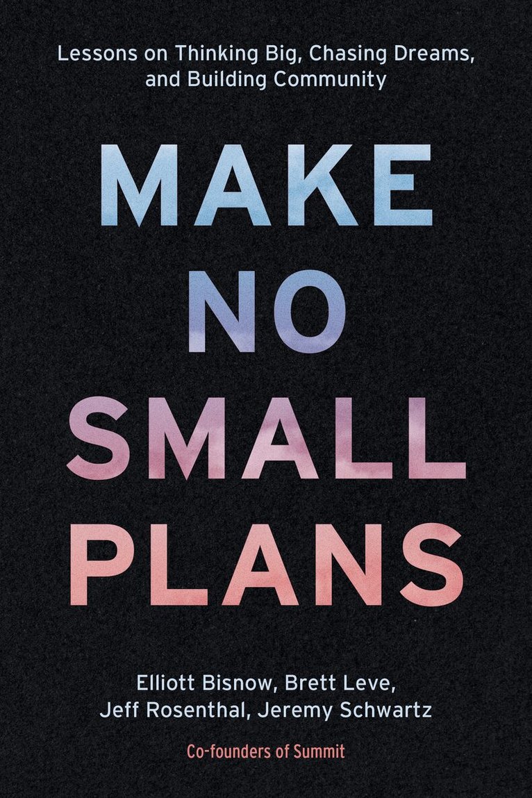 Elliott Bisnow, Brett Leve - Make No Small Plans, Inbunden