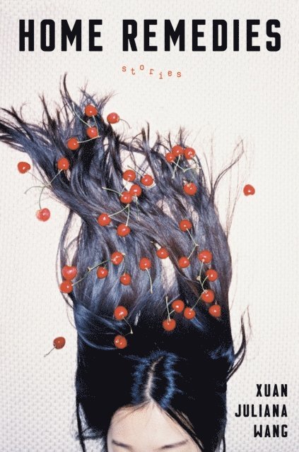 Xuan Juliana Wang - Home Remedies, E-bok