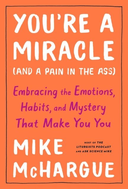 Mike McHargue - You're a Miracle (and a Pain in the Ass), E-bok