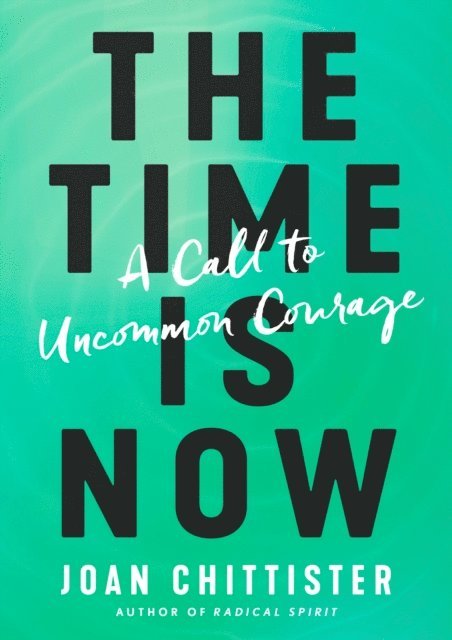 Joan Chittister - Time Is Now, E-bok