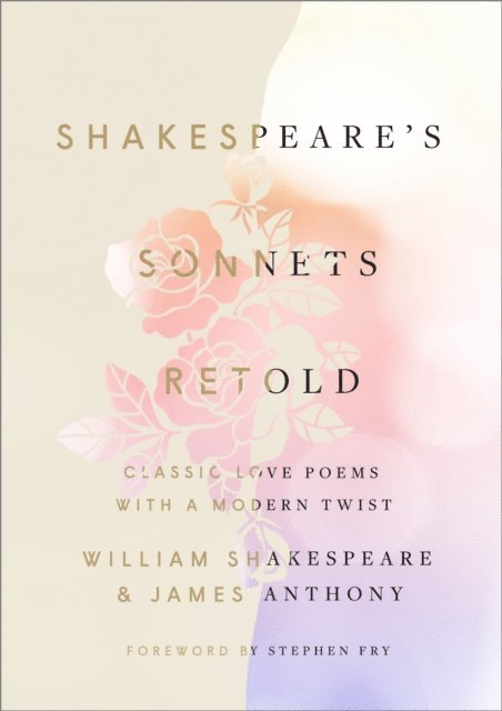 James Anthony, William Shakespeare - Shakespeare's Sonnets, Retold, E-bok