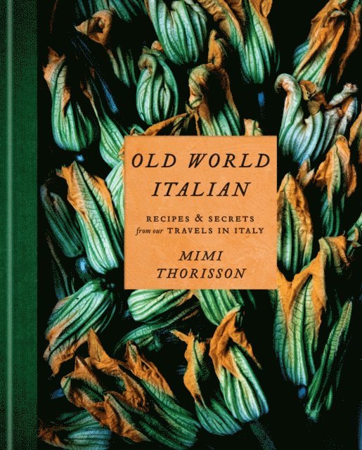 Mimi Thorisson - Old World Italian, E-bok