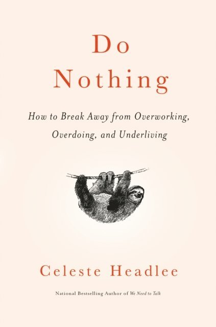 Celeste Headlee - Do Nothing, E-bok
