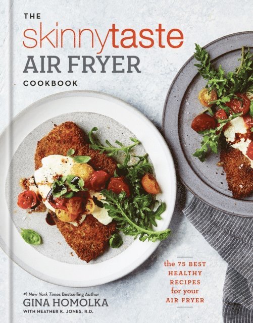 R.D. Heather K. Jones, Gina Homolka - Skinnytaste Air Fryer Cookbook, E-bok
