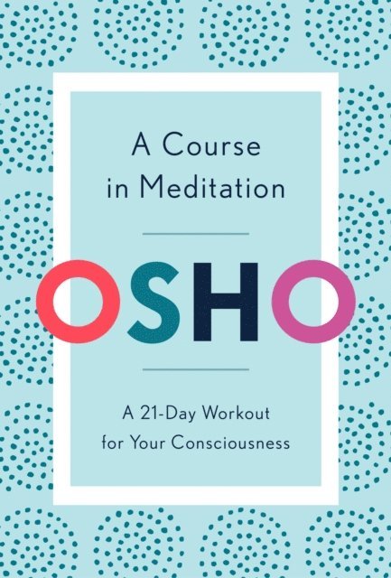 Osho - Course in Meditation, E-bok