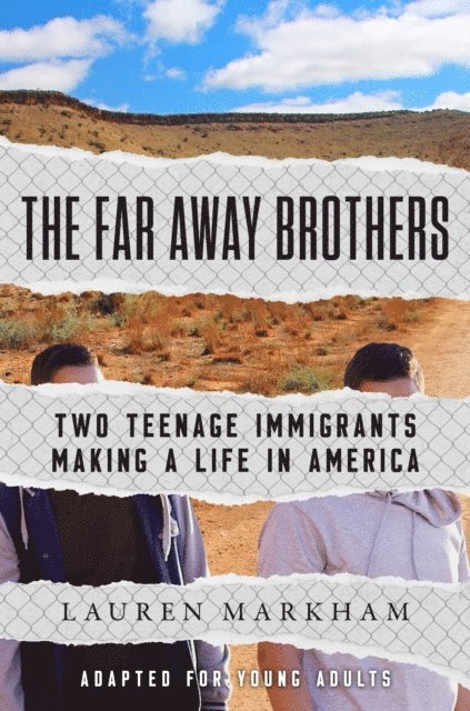 Lauren Markham - Far Away Brothers (Adapted for Young Adults), E-bok