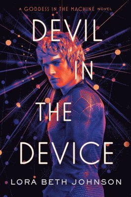 Lora Beth Johnson - Devil in the Device, Inbunden