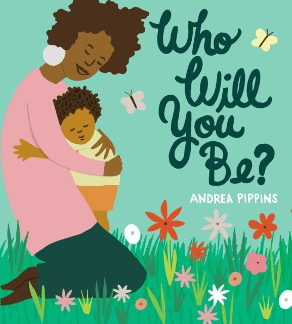 Andrea Pippins - Who Will You Be?, E-bok