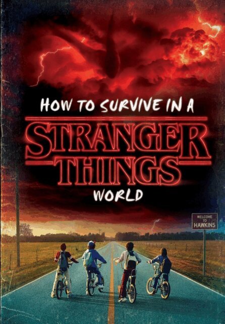 Matthew J. Gilbert - How to Survive in a Stranger Things World (Stranger Things), E-bok