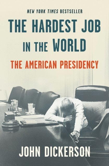 John Dickerson - Hardest Job in the World, E-bok