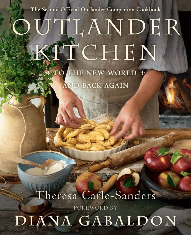 Theresa Carle-Sanders, Diana Gabaldon - Outlander Kitchen: To the New World and Back, Inbunden