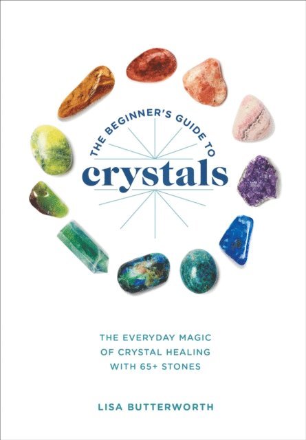 Lisa Butterworth - Beginner's Guide to Crystals, E-bok