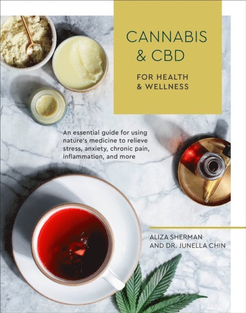 Dr. Junella Chin, Aliza Sherman - Cannabis and CBD for Health and Wellness, E-bok
