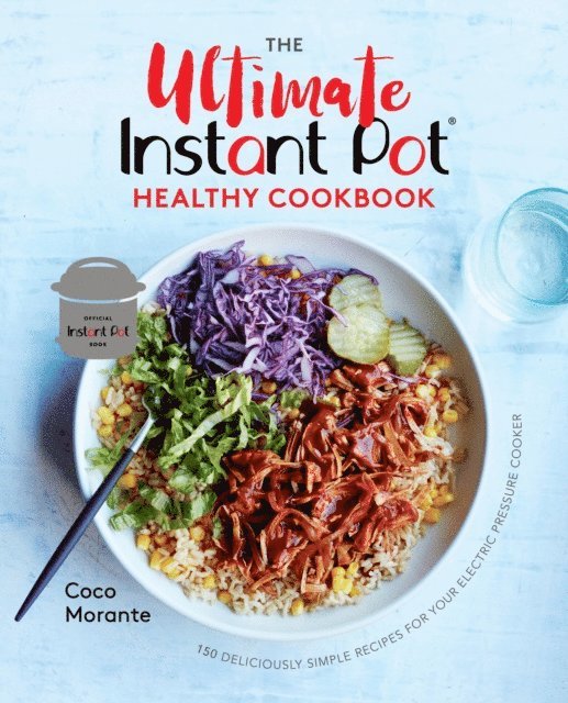 Coco Morante - Ultimate Instant Pot Healthy Cookbook, E-bok