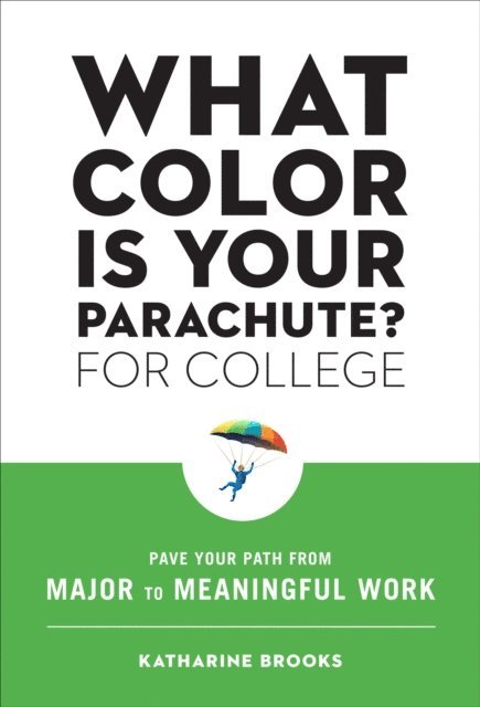 EdD Katharine Brooks - What Color Is Your Parachute? for College, E-bok