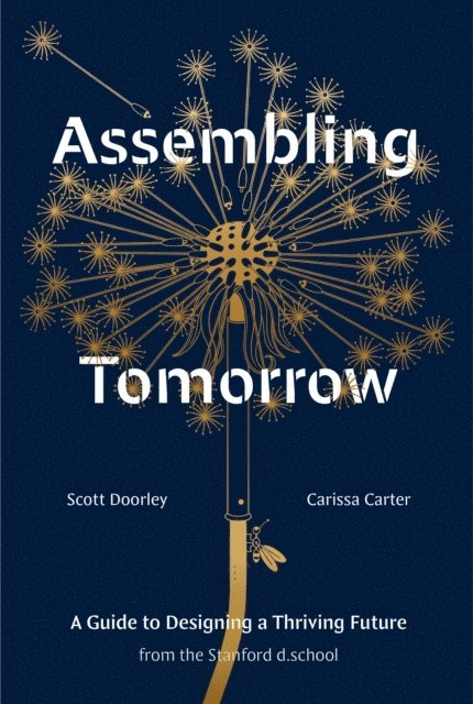 Armando Veve, Carissa Carter, Scott Doorley - Assembling Tomorrow, E-bok