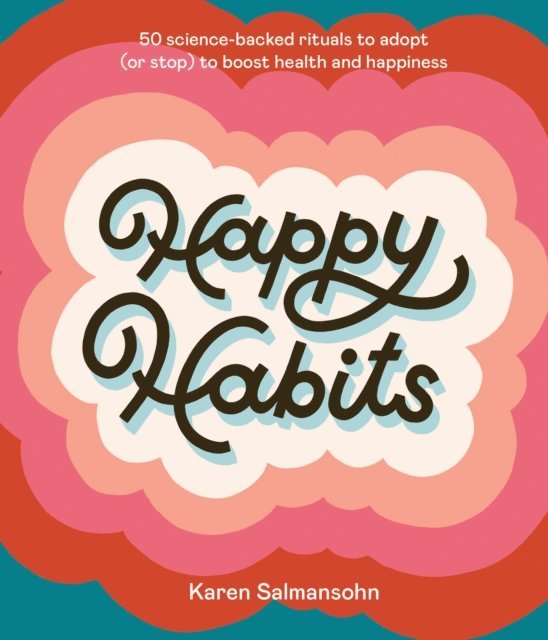 Karen Salmansohn - Happy Habits, E-bok. Tillgänglighet: Lägg i varukorg