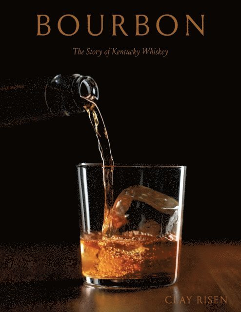 Clay Risen - Bourbon, E-bok