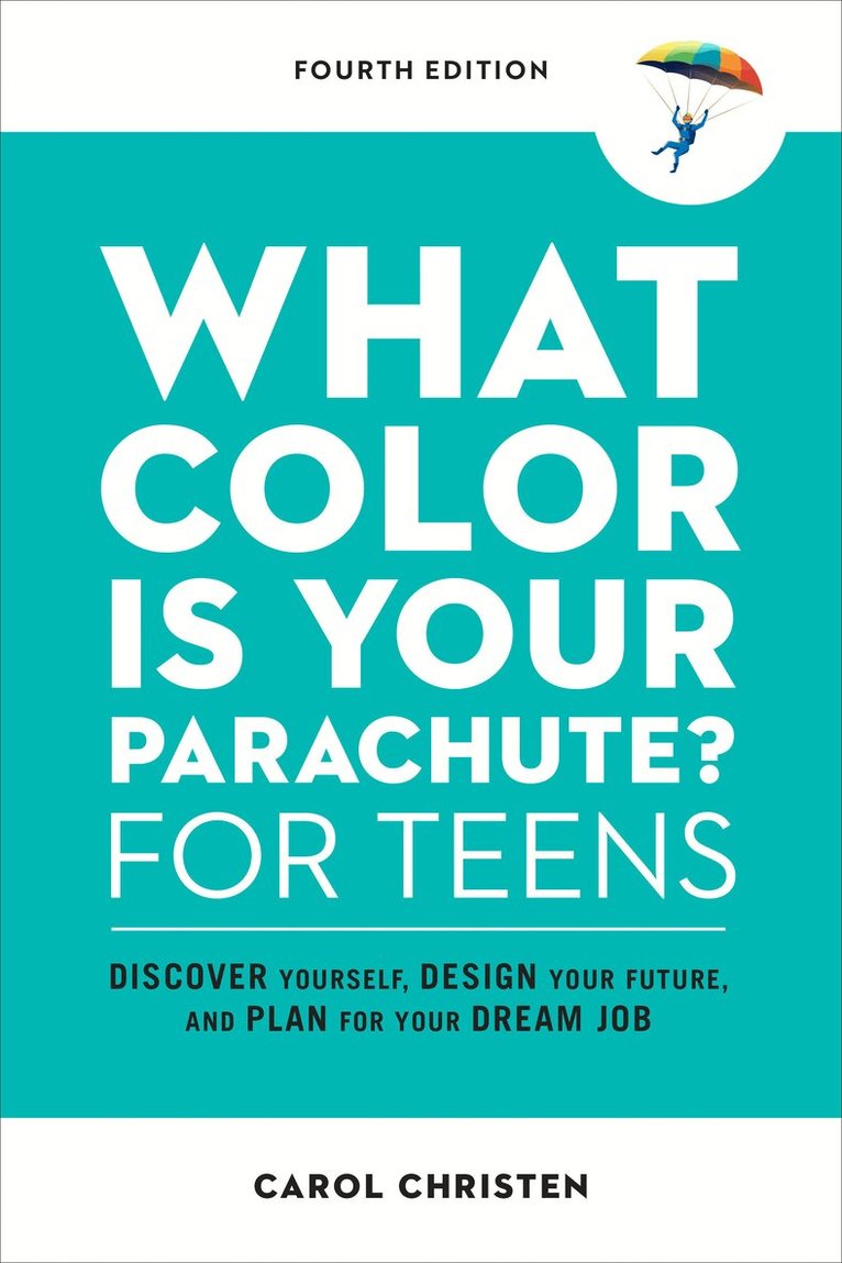 Carol Christen - What Color Is Your Parachute? for Teens, Häftad