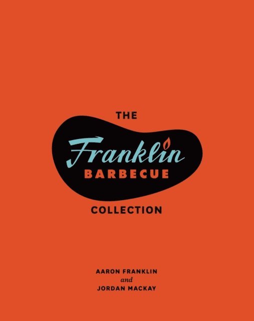 Jordan Mackay, Aaron Franklin - Franklin Barbecue Collection [Two-Book Bundle], E-bok