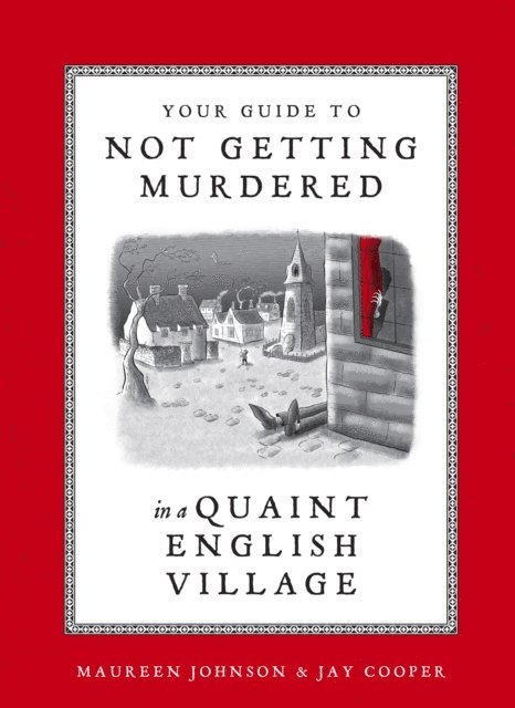 Jay Cooper, Maureen Johnson - Your Guide to Not Getting Murdered in a Quaint English Village, E-bok