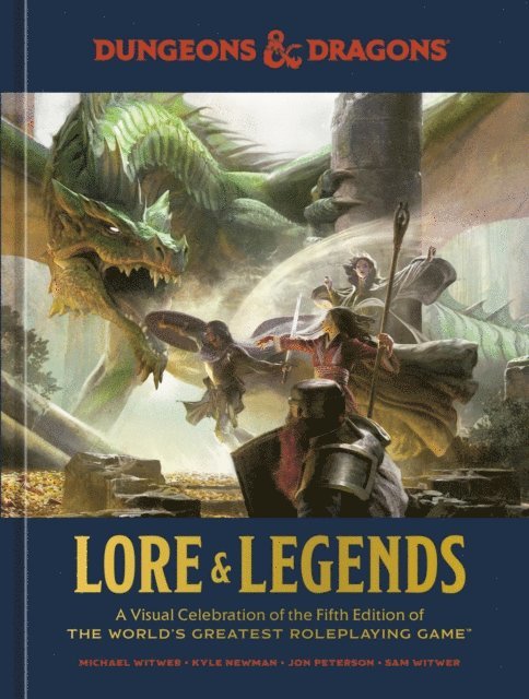 Tom Morello, Sam Witwer, Jon Peterson, Kyle Newman, Michael Witwer - Dungeons & Dragons Lore & Legends, E-bok