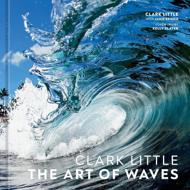 Clark Little, Jamie Brisick - Clark Little, Inbunden