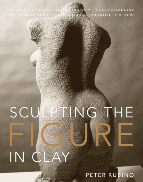 Peter Rubino - Sculpting the Figure in Clay, E-bok