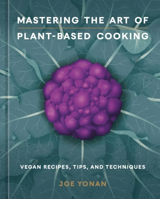 Joe Yonan - Mastering the Art of Plant-Based Cooking, E-bok