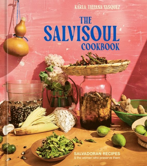 Karla Tatiana Vasquez - SalviSoul Cookbook, E-bok