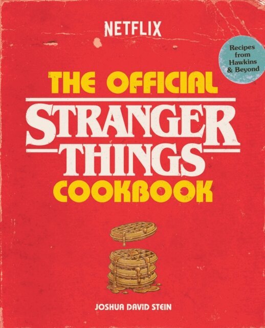 Joshua David Stein - Official Stranger Things Cookbook, E-bok