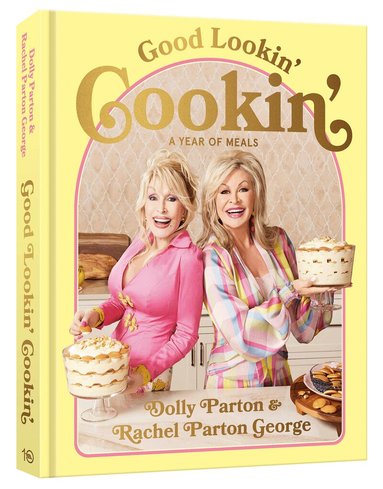 Dolly Parton, Rachel Parton George - Good Lookin' Cookin', Inbunden
