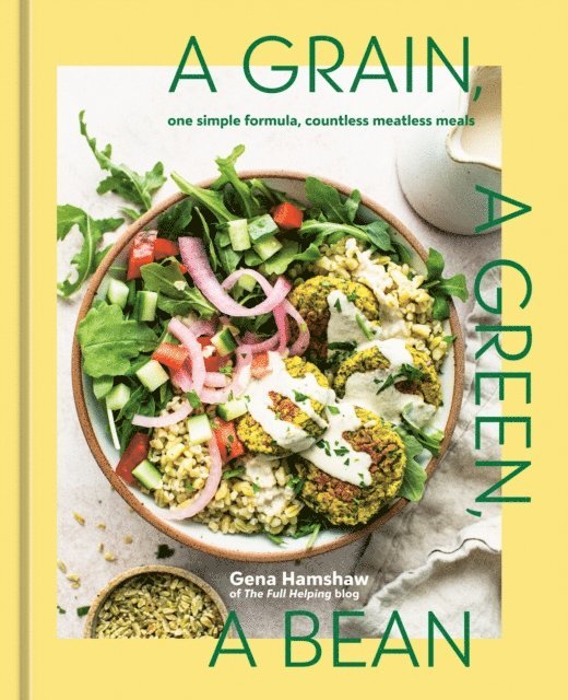 Gena Hamshaw - Grain, a Green, a Bean, E-bok