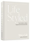Lifestyled: Your Guide to a More Organized & Intentional Life