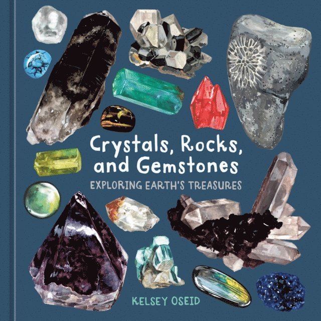 Kelsey Oseid - Crystals, Rocks, and Gemstones, E-bok