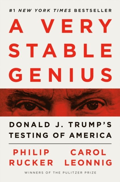 Carol Leonnig, Philip Rucker - Very Stable Genius, E-bok