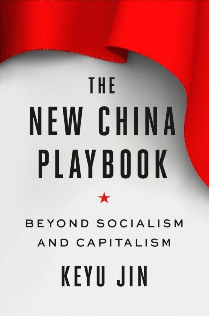 Keyu Jin - New China Playbook, E-bok