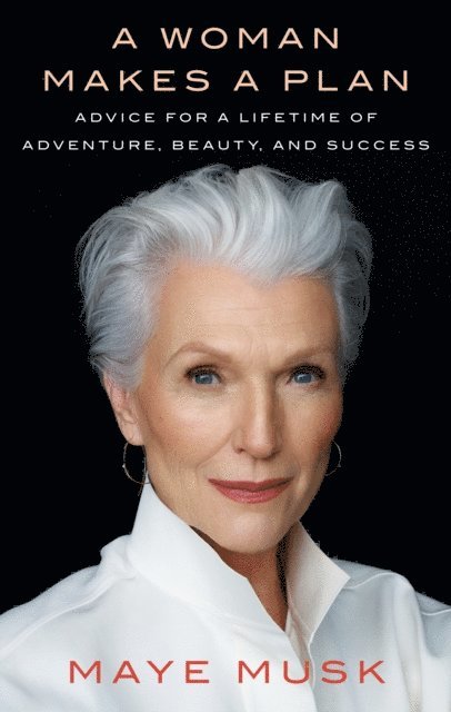 Maye Musk - Woman Makes a Plan, E-bok