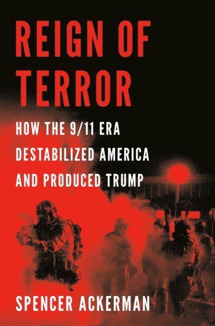 Spencer Ackerman - Reign of Terror, E-bok