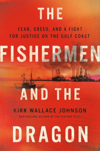 Kirk Wallace Johnson - Fishermen and the Dragon, E-bok