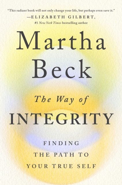 Martha Beck - Way of Integrity, E-bok