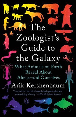 Arik Kershenbaum - The Zoologist's Guide to the Galaxy: What Animals on Earth Reveal about Aliens--And Ourselves, Häftad. Tillgänglighet: Lägg i varukorg