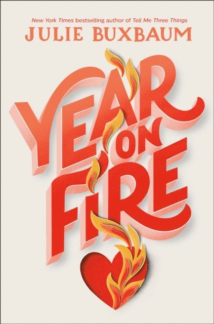 Julie Buxbaum - Year on Fire, E-bok