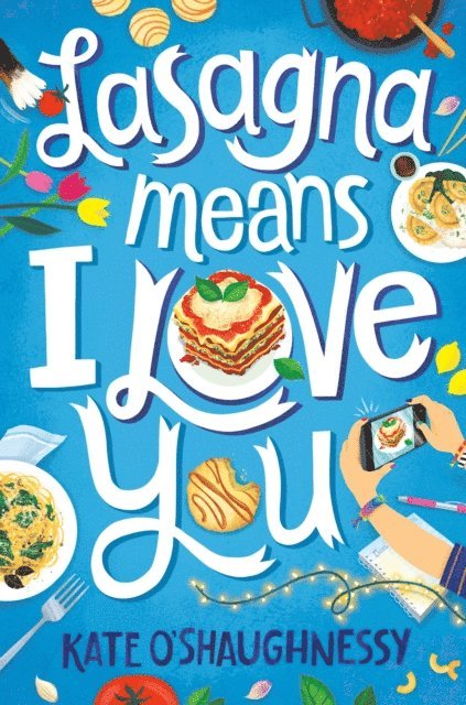 Kate O'Shaughnessy - Lasagna Means I Love You, E-bok