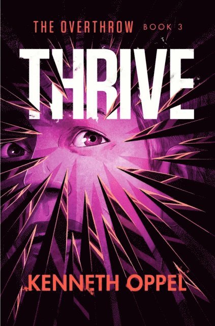 Kenneth Oppel - Thrive, E-bok