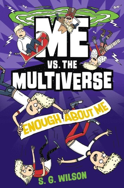 S. G. Wilson - Me vs. the Multiverse: Enough About Me, E-bok
