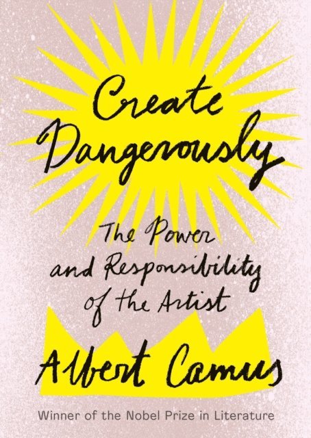 Albert Camus - Create Dangerously, E-bok