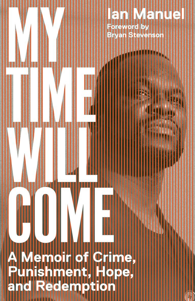 Ian Manuel, Bryan Stevenson - My Time Will Come, Häftad
