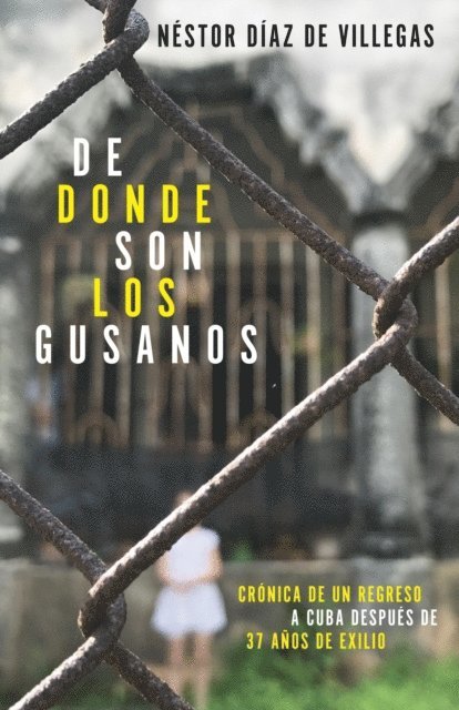 Nestor Diaz de Villegas - De donde son los gusanos, E-bok