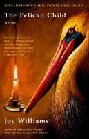 Joy Williams - The Pelican Child, Häftad
